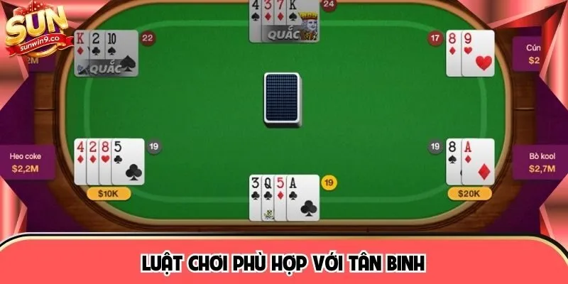 Luật chơi phù hợp với tân binh 